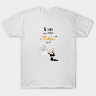 Where Words Fail Music Speaks | Woman Playing Piano T-Shirt